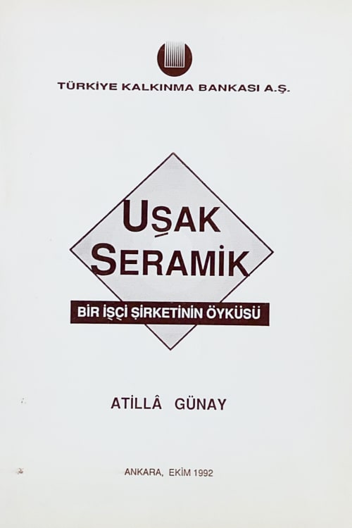 Uşak Seramik - Bir İşçi Şirketinin Öyküsü