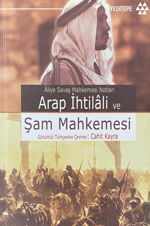 Aliye Savaş Mahkemesi Notları - Arap İhtilali ve Şam Mahkemesi