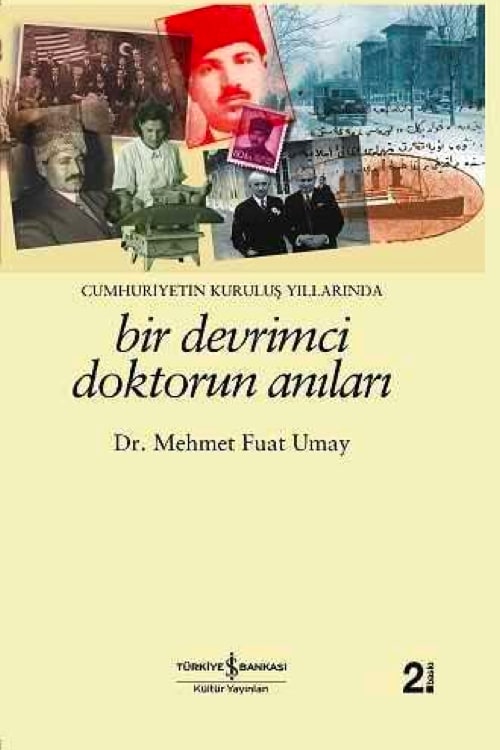 Cumhuriyetin Kuruluş Yıllarında Bir Devrimci Doktorun Anıları