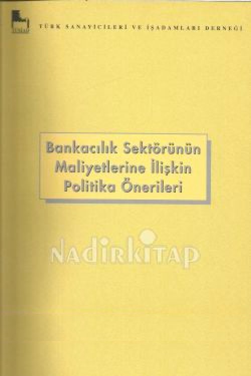 Bankacılık Sektörünün Maliyetlerine İlişkin Politika Önerileri