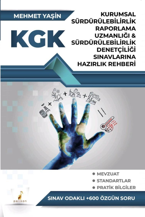 KGK - Kurumsal Sürdürülebilirlik Raporlama Uzmanlığı & Sürdürülebilirlik Denetçiliği Sınavlarına Hazırlık Rehberi