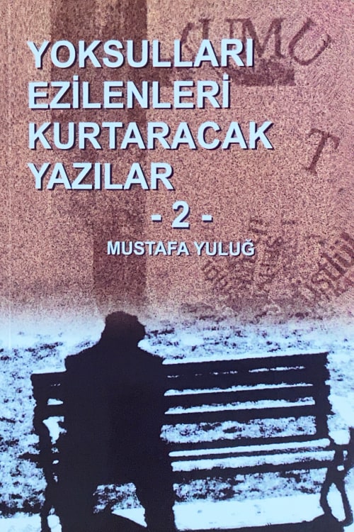 Yoksulları Ezilenleri Kurtaracak Yazılar - 2